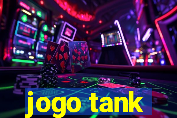 jogo tank