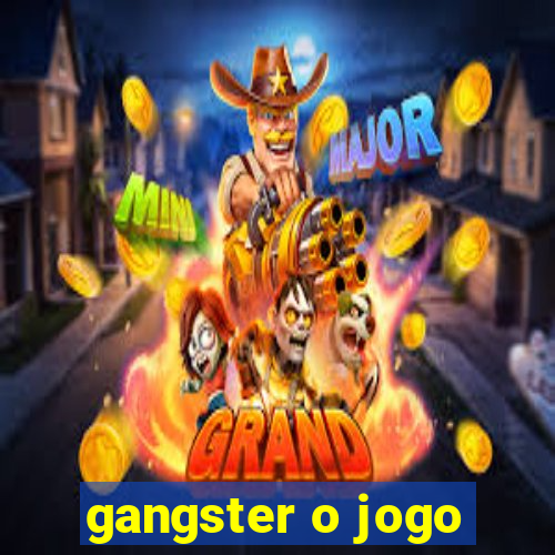 gangster o jogo