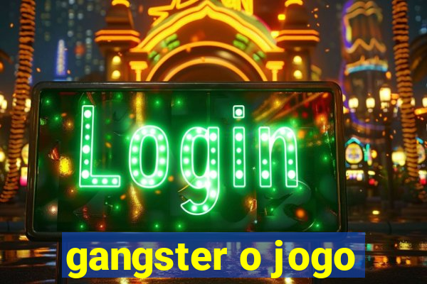 gangster o jogo