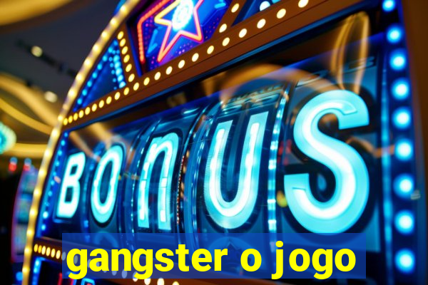 gangster o jogo