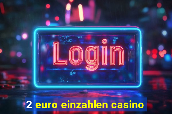 2 euro einzahlen casino