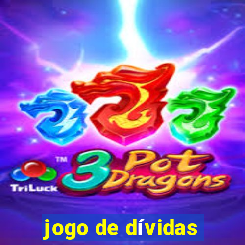 jogo de dívidas