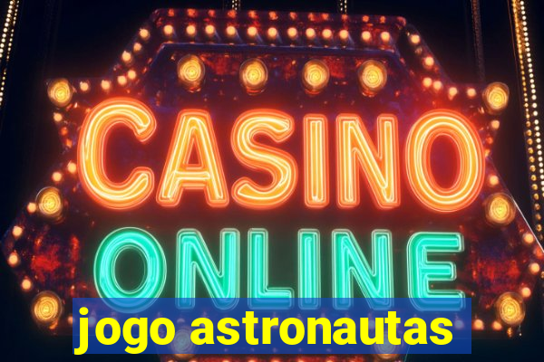 jogo astronautas