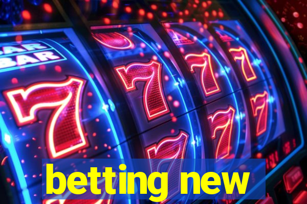 betting new