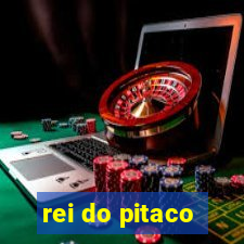 rei do pitaco