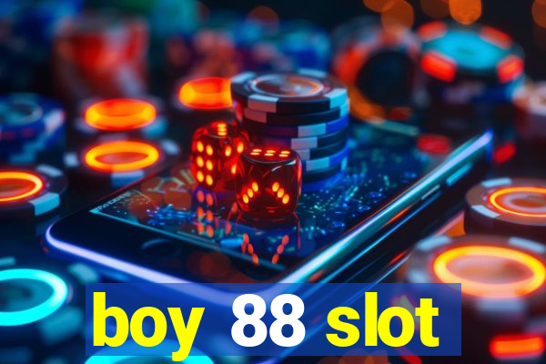 boy 88 slot