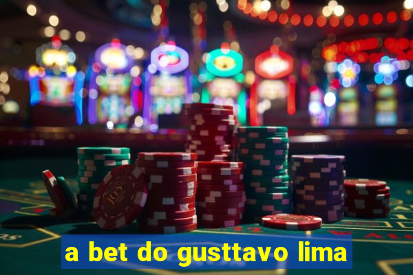 a bet do gusttavo lima