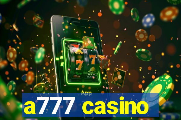 a777 casino