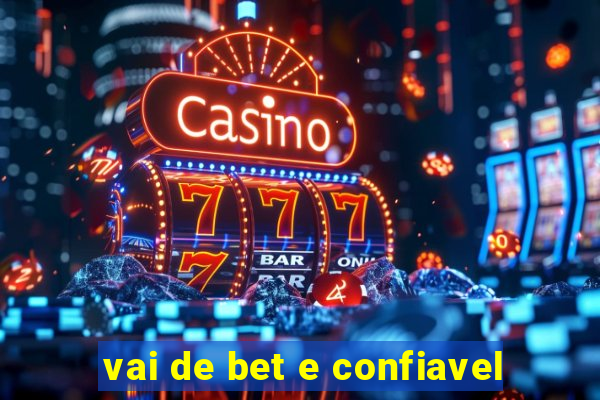 vai de bet e confiavel