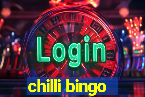 chilli bingo