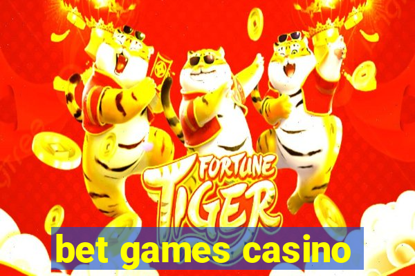 bet games casino