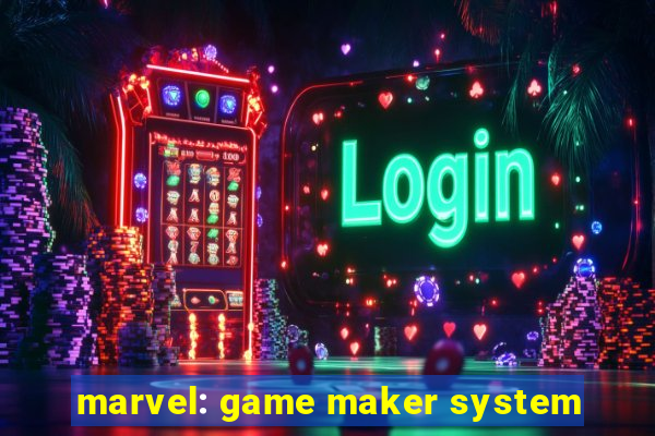 marvel: game maker system