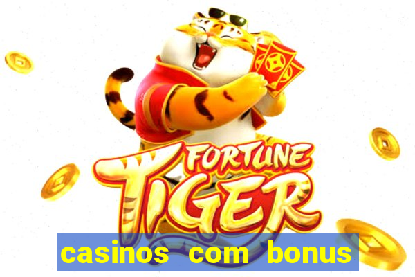 casinos com bonus de registo gratis