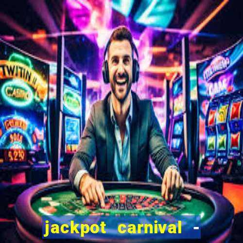 jackpot carnival - slots game