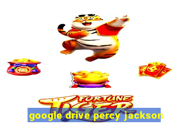 google drive percy jackson