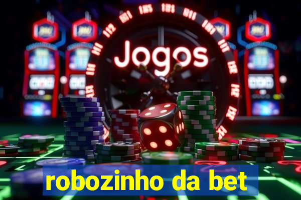 robozinho da bet