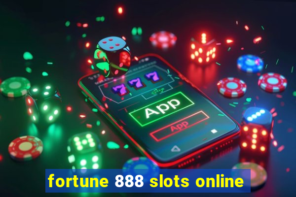 fortune 888 slots online