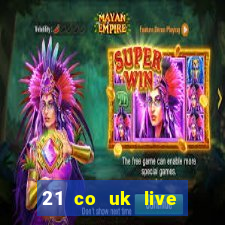 21 co uk live casino show