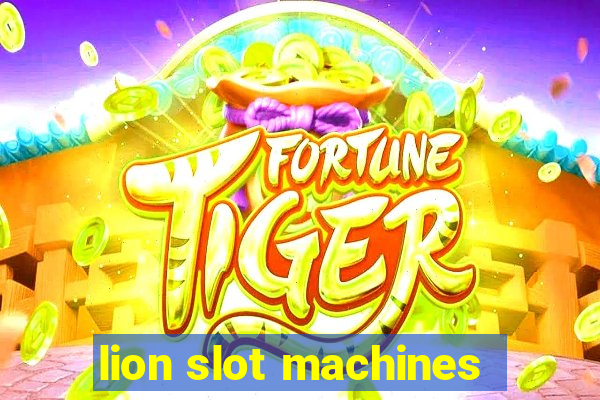 lion slot machines