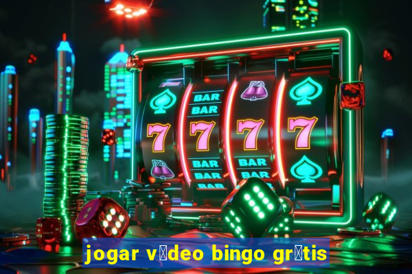 jogar v铆deo bingo gr谩tis