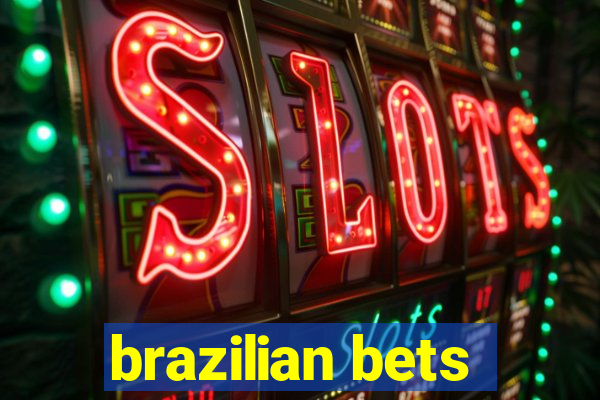 brazilian bets