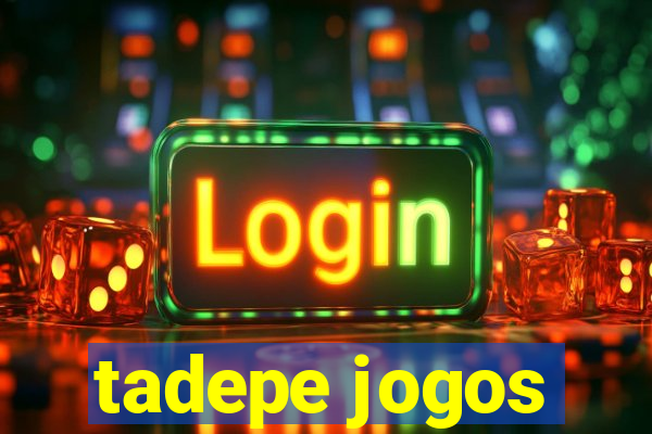 tadepe jogos