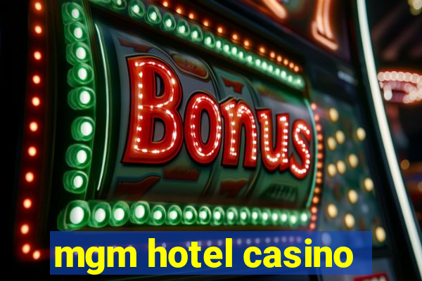 mgm hotel casino