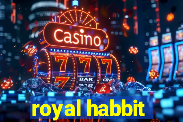 royal habbit