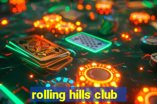 rolling hills club