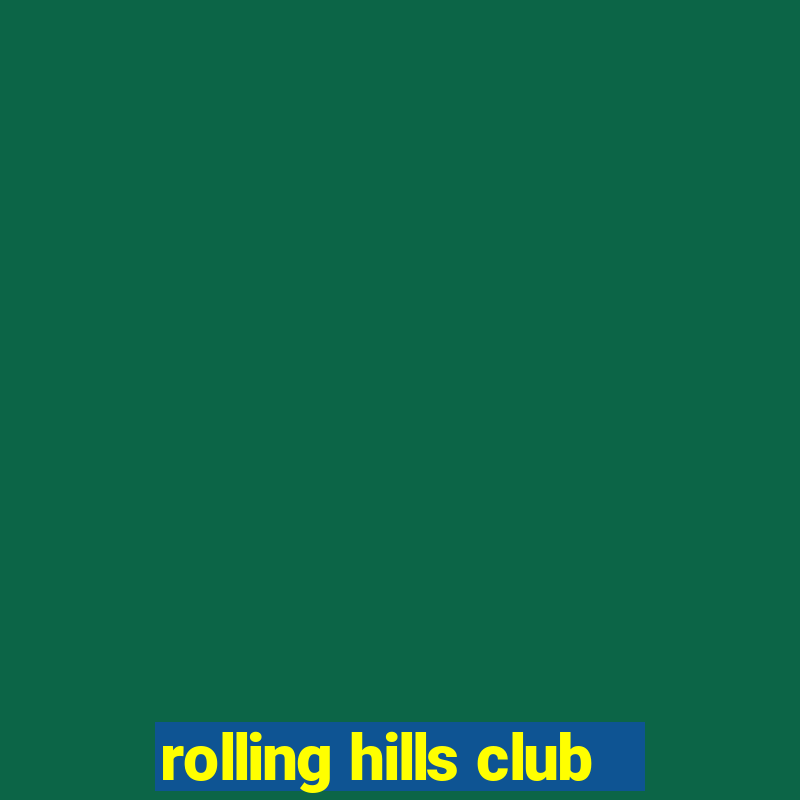 rolling hills club