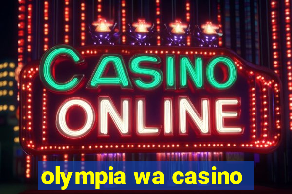 olympia wa casino