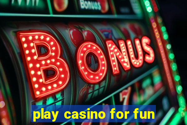 play casino for fun