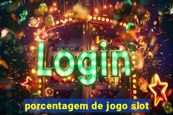 porcentagem de jogo slot