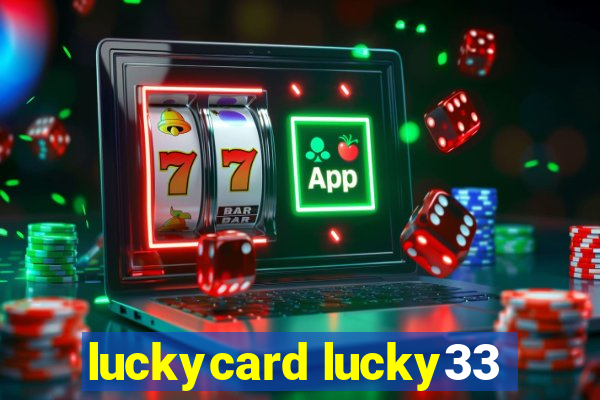 luckycard lucky33