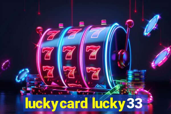 luckycard lucky33