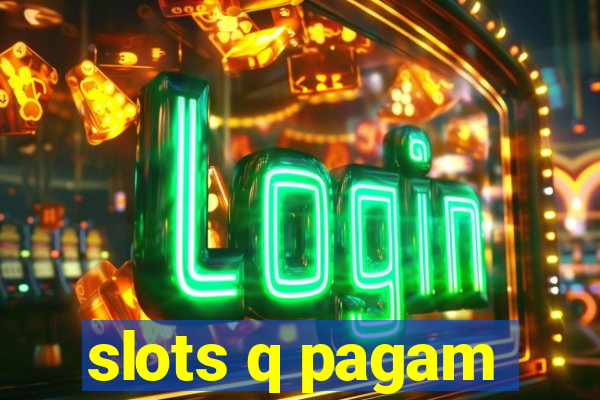 slots q pagam