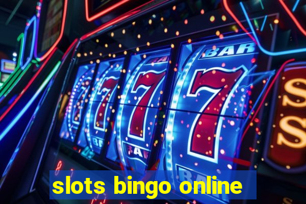 slots bingo online