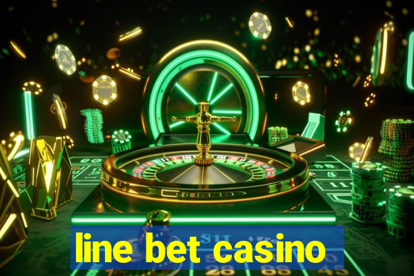 line bet casino