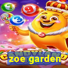 zoe garden