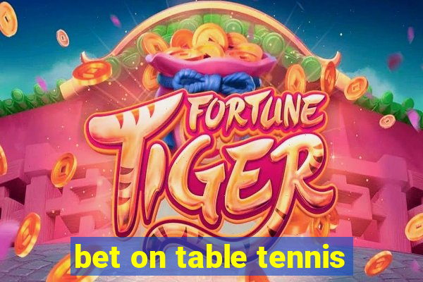 bet on table tennis