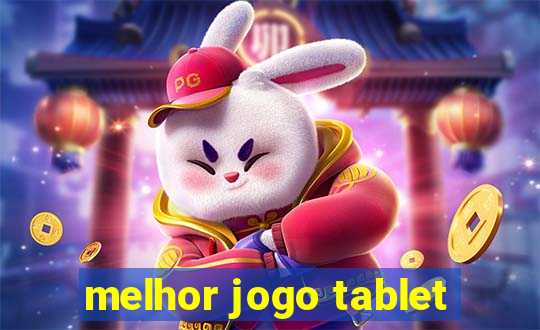 melhor jogo tablet