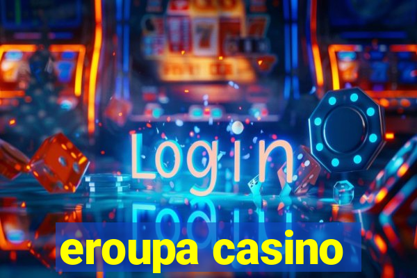 eroupa casino