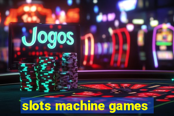 slots machine games