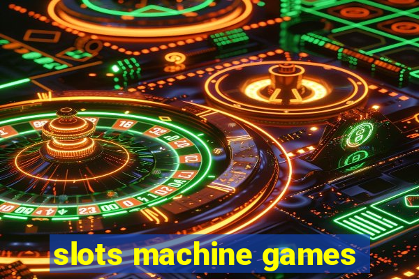 slots machine games