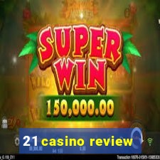 21 casino review