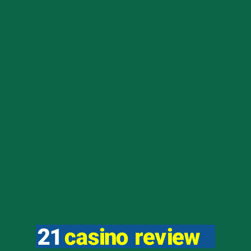 21 casino review