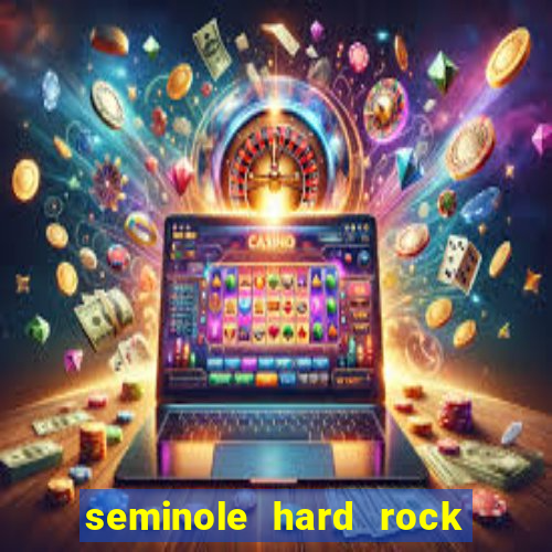 seminole hard rock and casino hotel