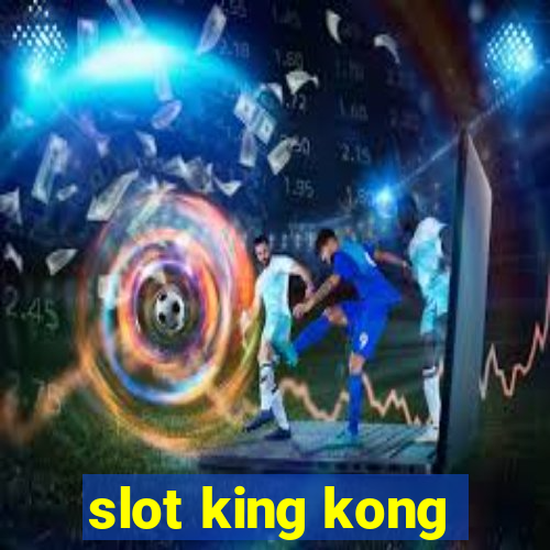 slot king kong