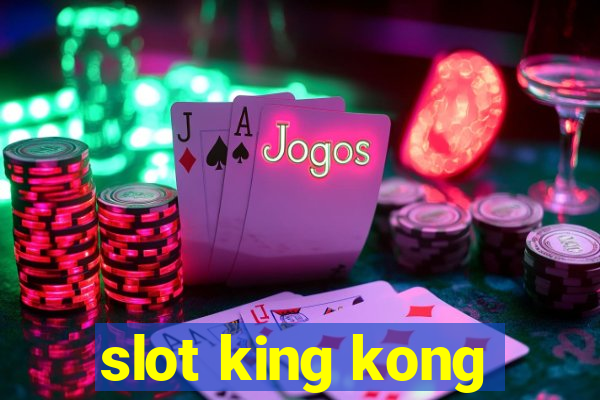 slot king kong