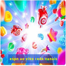 espn ao vivo rede canais